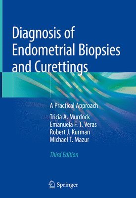 Diagnosis of Endometrial Biopsies and Curettings 1