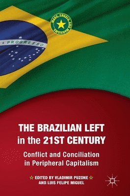 bokomslag The Brazilian Left in the 21st Century