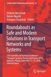 bokomslag Roundabouts as Safe and Modern Solutions in Transport Networks and Systems