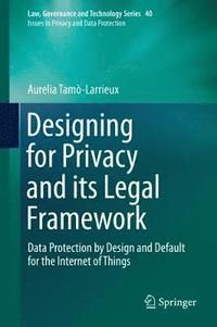 bokomslag Designing for Privacy and its Legal Framework