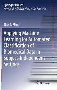 bokomslag Applying Machine Learning for Automated Classification of Biomedical Data in Subject-Independent Settings