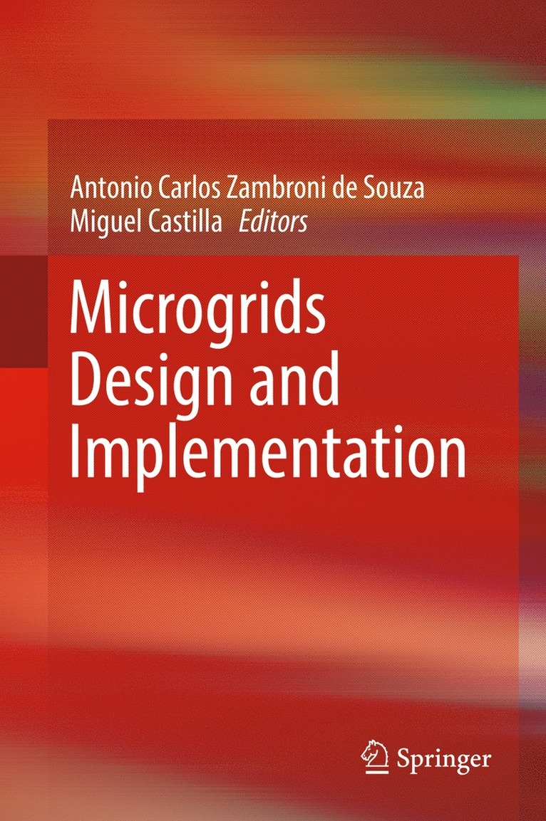 Antonio Carlos Zambroni de Souza, Miguel Castilla - Microgrids Design and Implementation, Inbunden