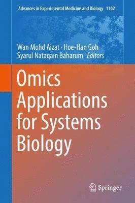 Wan Mohd Aizat, Hoe-Han Goh, Syarul Nataqain Baharum - Omics Applications for Systems Biology, Inbunden