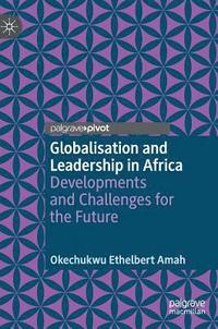 bokomslag Globalisation and Leadership in Africa