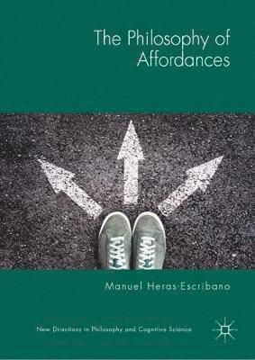 Manuel Heras-Escribano - Philosophy of Affordances, Inbunden