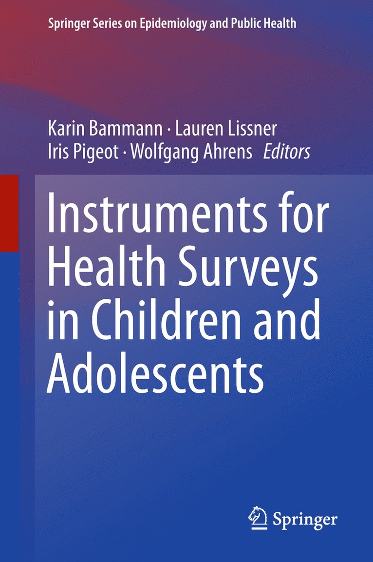 Karin Bammann, Lauren Lissner, Iris Pigeot, Wolfgang Ahrens - Instruments for Health Surveys in Children and Adolescents, Inbunden