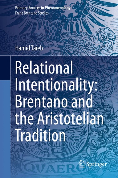 Hamid Taieb - Relational Intentionality: Brentano and the Aristotelian Tradition, Inbunden