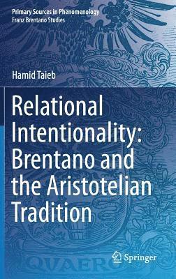 Relational Intentionality: Brentano and the Aristotelian Tradition 1