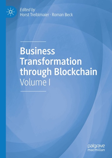 Horst Treiblmaier, Roman Beck - Business Transformation through Blockchain, Inbunden