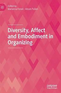 bokomslag Diversity, Affect and Embodiment in Organizing