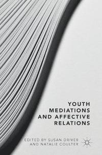 bokomslag Youth Mediations and Affective Relations