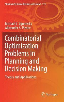 Combinatorial Optimization Problems in Planning and Decision Making 1