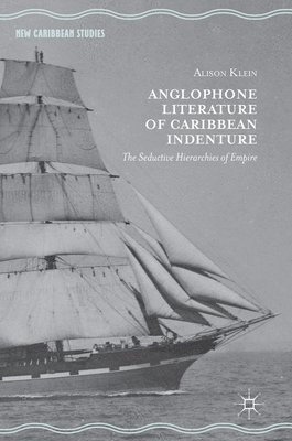 bokomslag Anglophone Literature of Caribbean Indenture