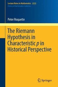 bokomslag The Riemann Hypothesis in Characteristic p in Historical Perspective