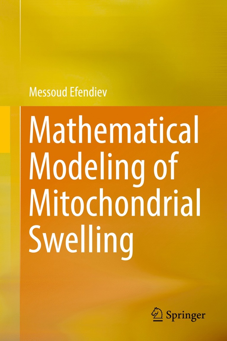 Messoud Efendiev - Mathematical Modeling of Mitochondrial Swelling, Inbunden
