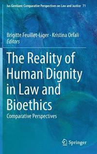 bokomslag The Reality of Human Dignity in Law and Bioethics