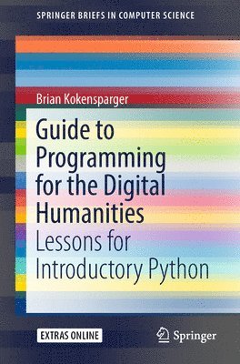 bokomslag Guide to Programming for the Digital Humanities