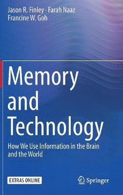 Jason R. Finley, Farah Naaz, Francine W. Goh - Memory and Technology, Inbunden
