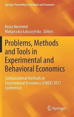 Kesra Nermend, Małgorzata Łatuszyńska, Malgorzata Latuszynska, Malgorzata Latuszy&#324;ska - Problems, Methods and Tools in Experimental and Behavioral Economics, Inbunden