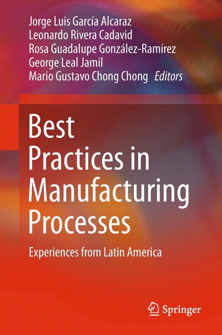 Jorge Luis García Alcaraz, Leonardo Rivera Cadavid, Rosa Guadalupe González-Ramírez, George Leal Jamil, Mario Gustavo Chong Chong - Best Practices in Manufacturing Processes, Inbunden
