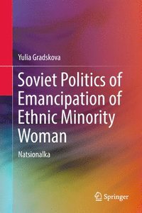 bokomslag Soviet Politics of Emancipation of Ethnic Minority Woman