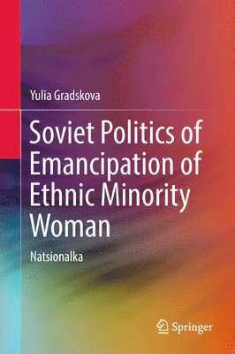 Soviet Politics of Emancipation of Ethnic Minority Woman 1