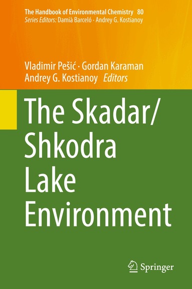 Vladimir Pešić, Gordan Karaman, Andrey G. Kostianoy - Skadar/Shkodra Lake Environment, Inbunden