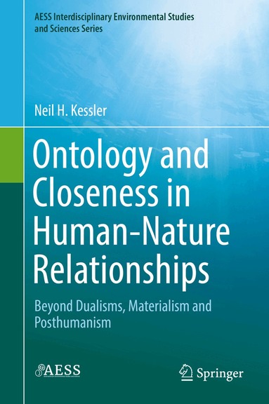 Neil H. Kessler - Ontology and Closeness in Human-Nature Relationships, Inbunden