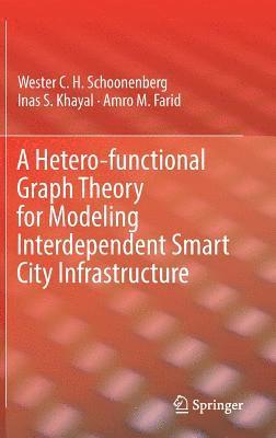 bokomslag Hetero-functional Graph Theory for Modeling Interdependent Smart City Infrastructure