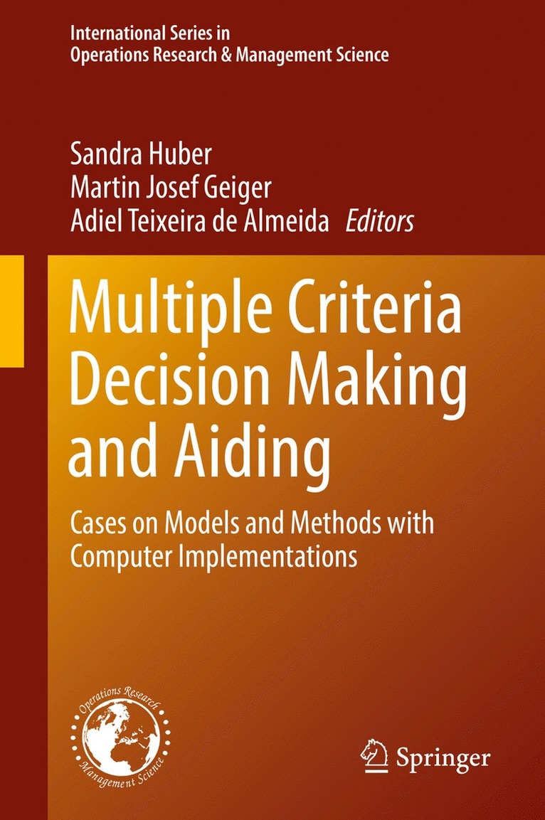 Sandra Huber, Martin Josef Geiger, Adiel Teixeira de Almeida - Multiple Criteria Decision Making and Aiding, Inbunden