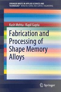 bokomslag Fabrication and Processing of Shape Memory Alloys