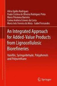 bokomslag An Integrated Approach for Added-Value Products from Lignocellulosic Biorefineries