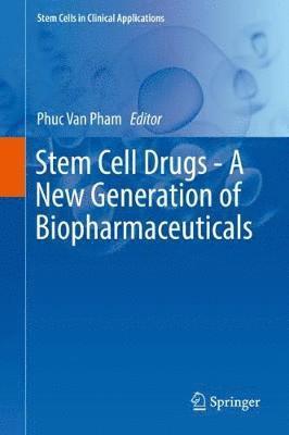 Stem Cell Drugs - A New Generation of Biopharmaceuticals 1