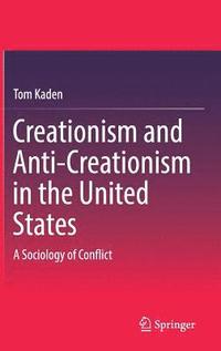 bokomslag Creationism and Anti-Creationism in the United States