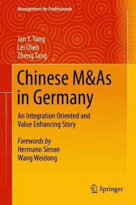 Jan Y. Yang, Lei Chen, Zheng Tang - Chinese M&As in Germany, Inbunden