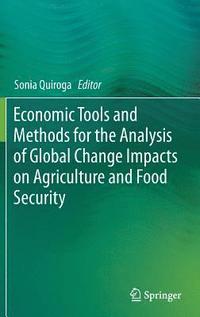 bokomslag Economic Tools and Methods for the Analysis of Global Change Impacts on Agriculture and Food Security