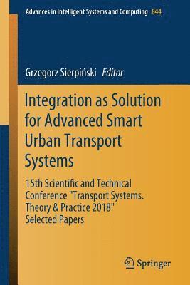 Integration as Solution for Advanced Smart Urban Transport Systems 1