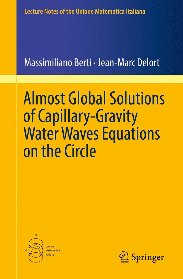 Massimiliano Berti, Jean-Marc Delort - Almost Global Solutions of Capillary-Gravity Water Waves Equations on the Circle, Häftad