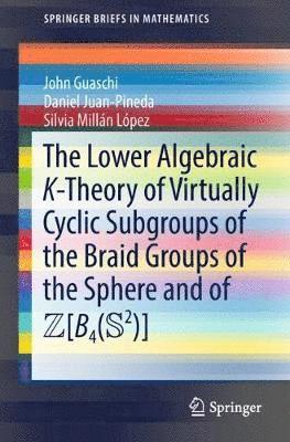 The Lower Algebraic K-Theory of Virtually Cyclic Subgroups of the Braid Groups of the Sphere and of ZB4(S2) 1