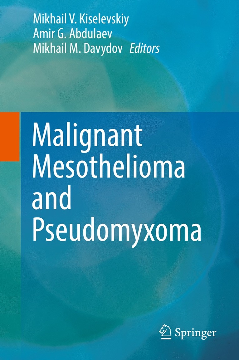 Mikhail V. Kiselevskiy, Amir G. Abdulaev, Mikhail M. Davydov - Malignant Mesothelioma and Pseudomyxoma, Inbunden