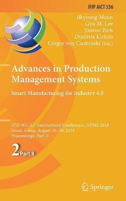 Advances in Production Management Systems. Smart Manufacturing for Industry 4.0 1