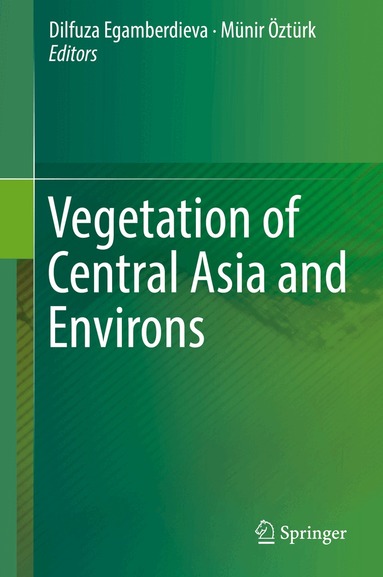 Dilfuza Egamberdieva, Münir Öztürk - Vegetation of Central Asia and Environs, Inbunden