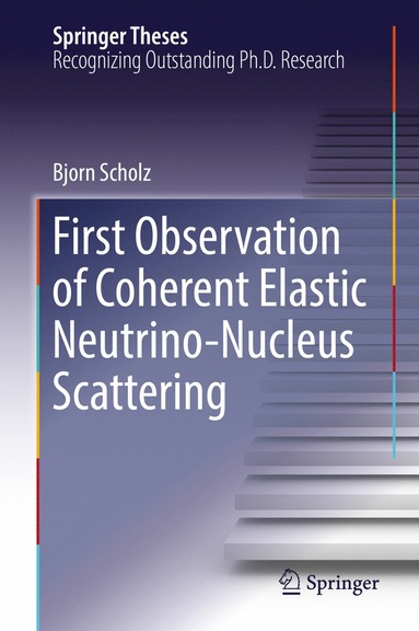 bokomslag First Observation of Coherent Elastic Neutrino-Nucleus Scattering