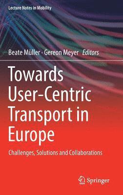 Beate Müller, Gereon Meyer - Towards User-Centric Transport in Europe, Inbunden