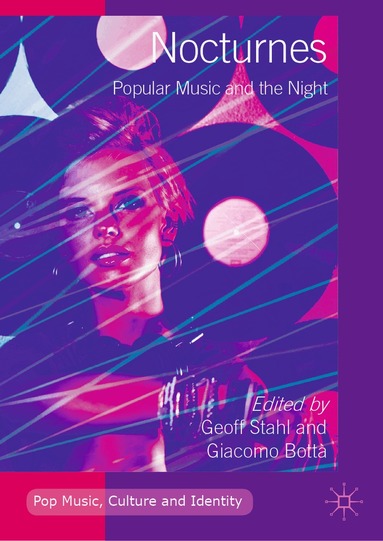 Geoff Stahl, Giacomo Bottà - Nocturnes: Popular Music and the Night, Inbunden