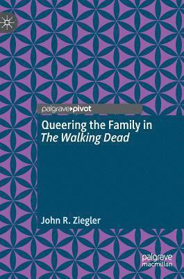 Queering the Family in The Walking Dead 1