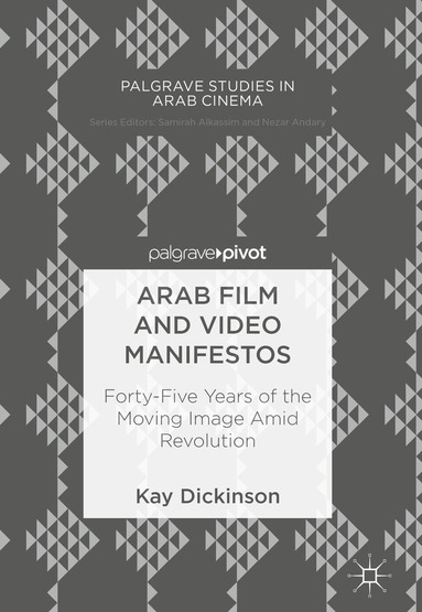 Kay Dickinson - Arab Film and Video Manifestos, Inbunden