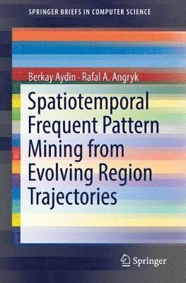 Spatiotemporal Frequent Pattern Mining from Evolving Region Trajectories 1
