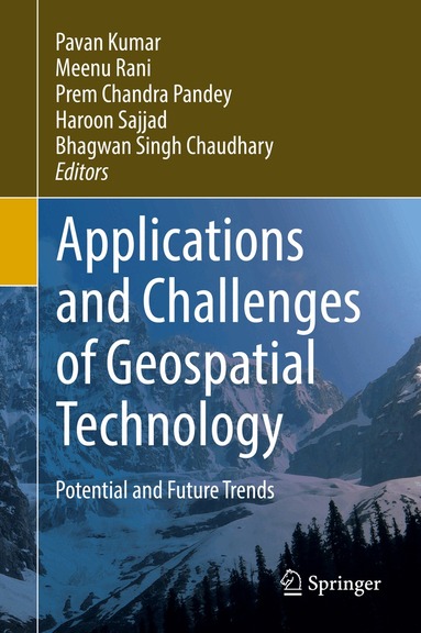Pavan Kumar, Meenu Rani, Prem Chandra Pandey, Haroon Sajjad, Bhagwan Singh Chaudhary - Applications and Challenges of Geospatial Technology, Inbunden
