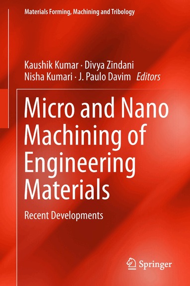 Kaushik Kumar, Divya Zindani, Nisha Kumari, J. Paulo Davim - Micro and Nano Machining of Engineering Materials, Inbunden